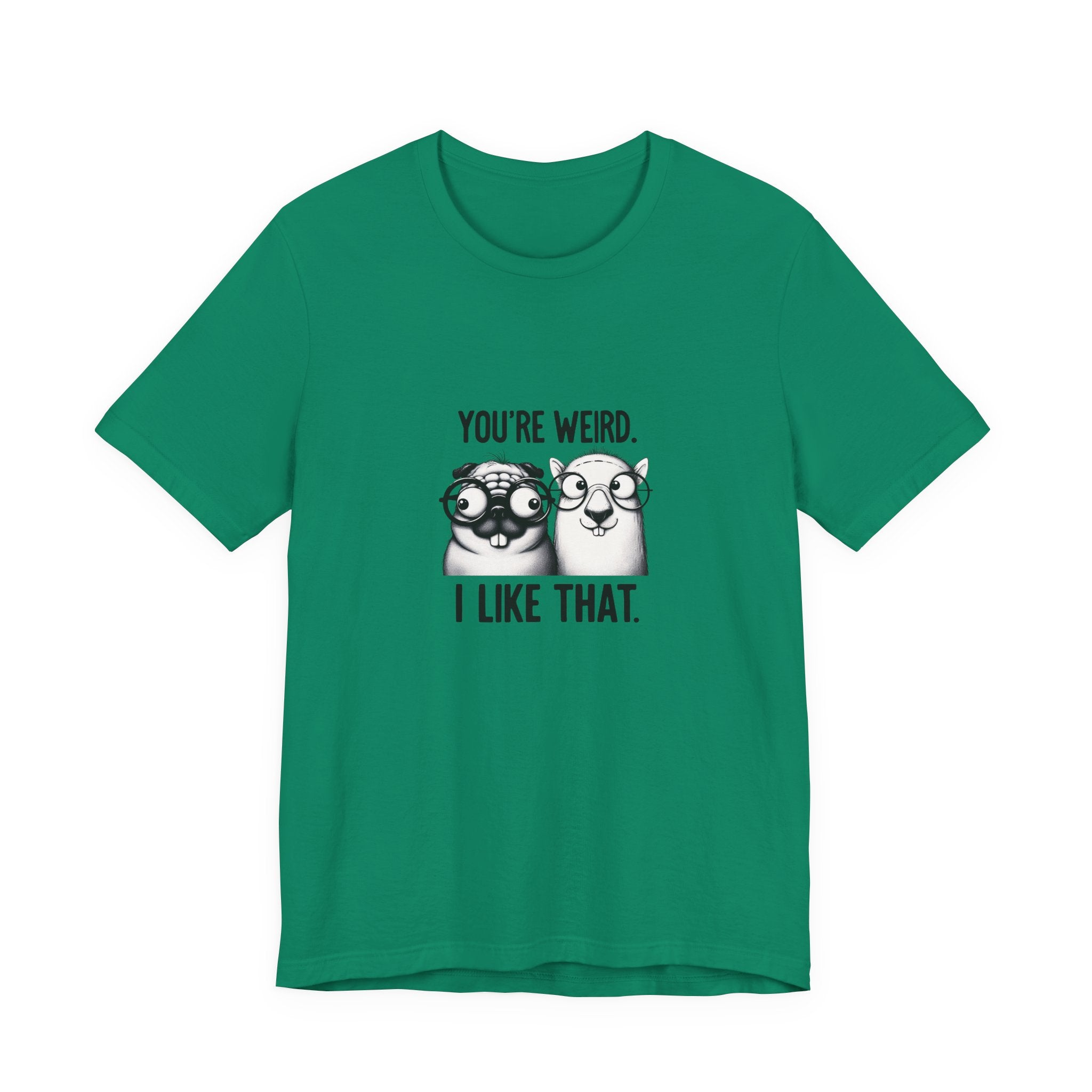 You're Weird I Like That T‑Shirt — Cute Pug Illustration Tee