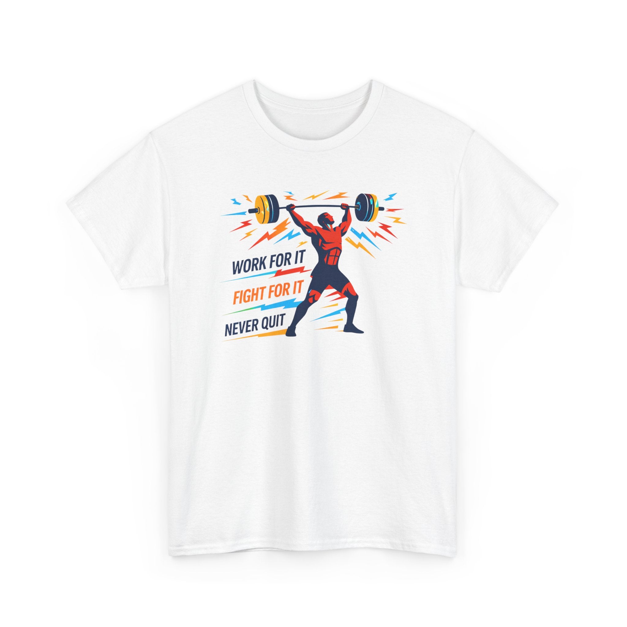 Weightlifting Motivation Tee — “Work For It, Fight For It, Never Quit” Gym Shirt