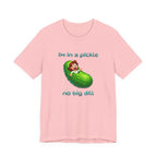 T-Shirt — “I’m in a Pickle, No Big Dill” Funny Pickle Graphic Tee