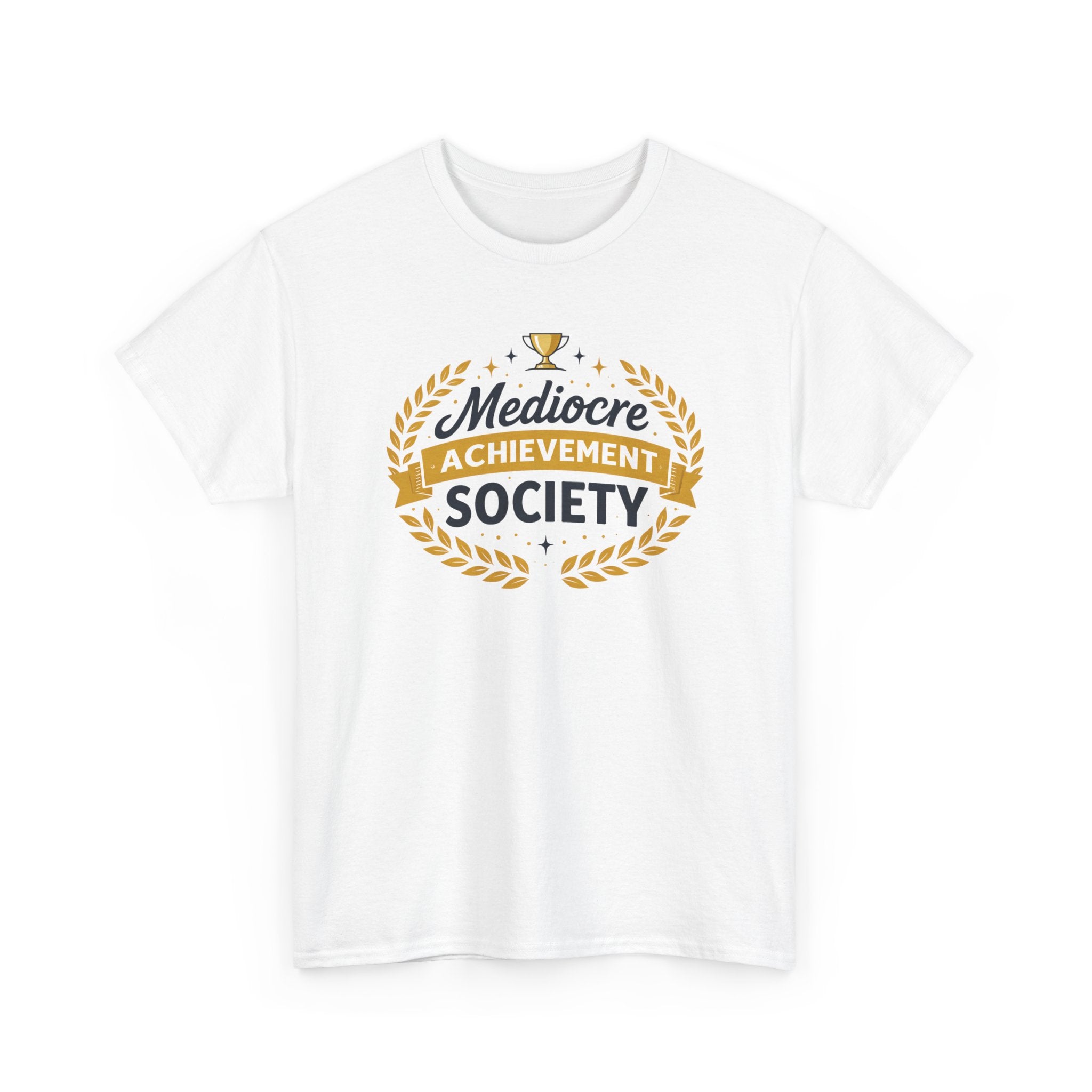 Mediocre Achievement Society T-Shirt — Funny Sarcastic Tee