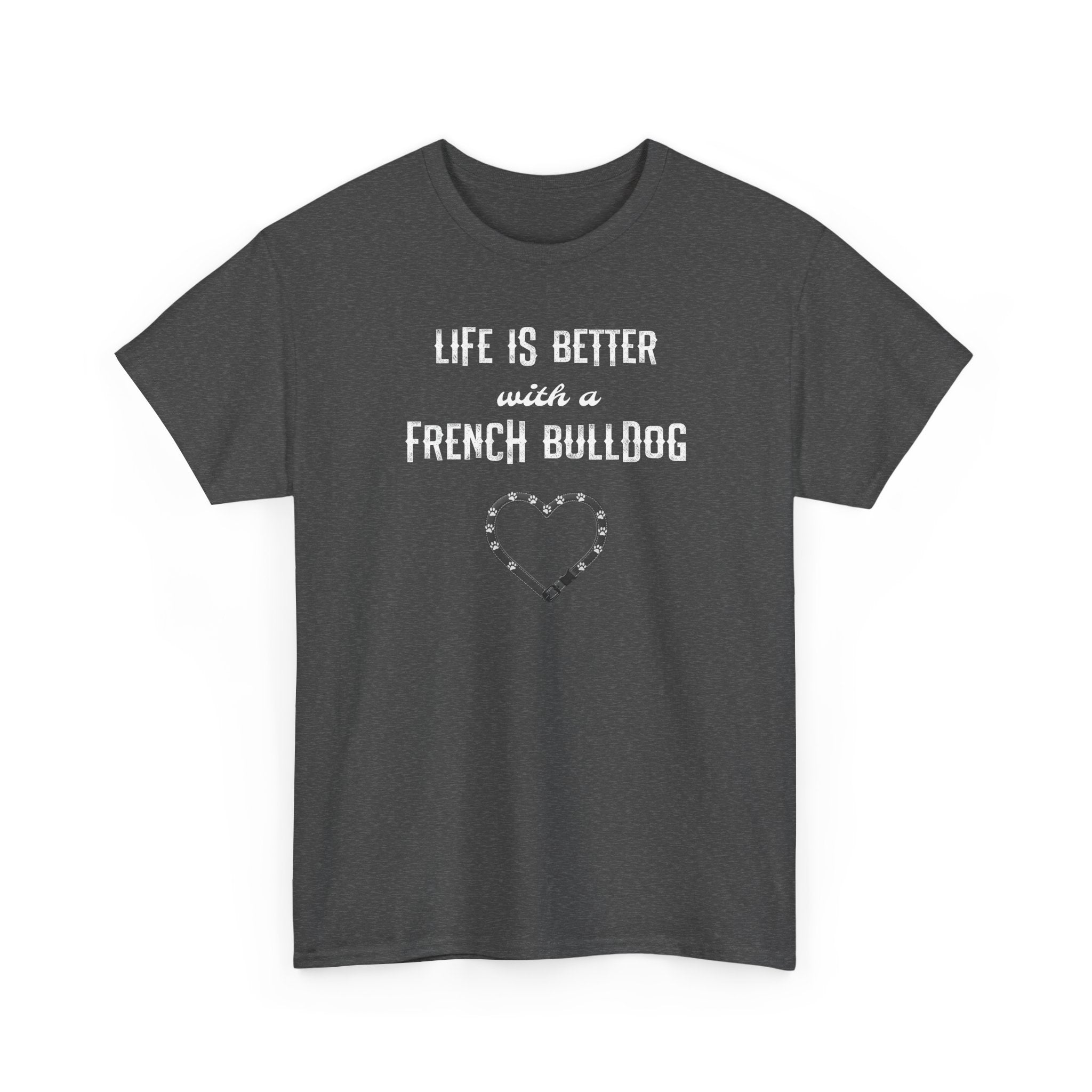 Life Is Better with a French Bulldog Heart Dog Lover Tee