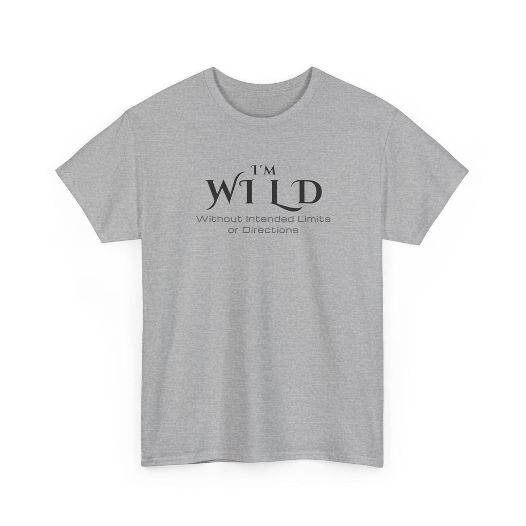 I'm Wild Minimalist Graphic Tee — 'I'm Wild' Text Design
