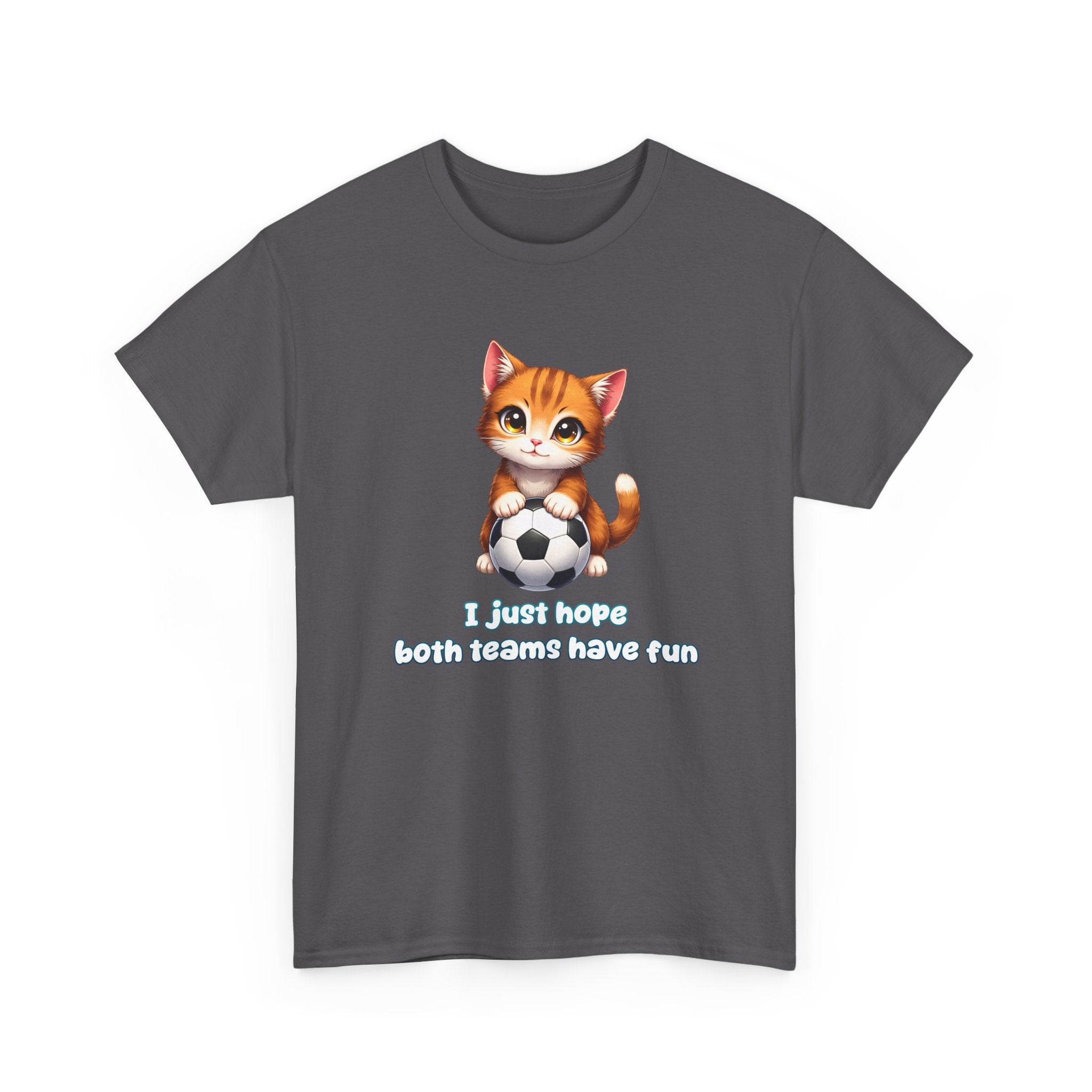 Kitten Soccer T‑Shirt - I Just Hope Both Teams Have Fun Funny Shirt For Soccer Fans