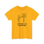 Funny Graphic Tee — “well that’s not a good sign.” Stick Figure Humor T-Shirt