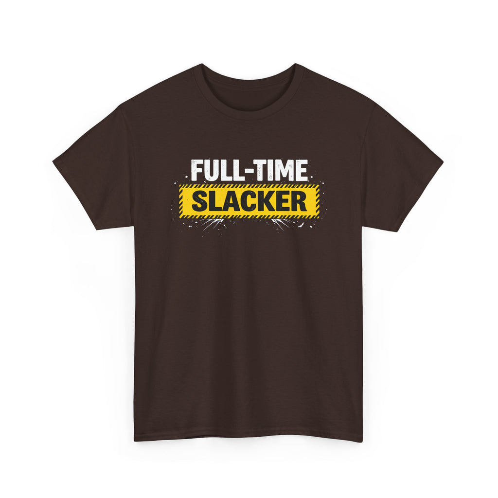 Full-Time Slacker T-Shirt – Funny Work Tee