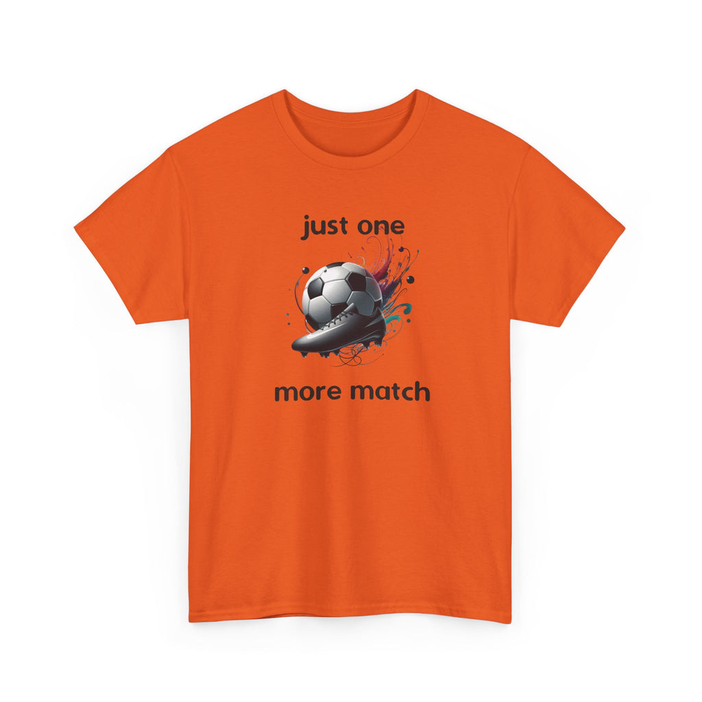 "Just One More Match" T-Shirt — Football Soccer Graphic Tee