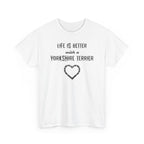 Life Is Better With a Yorkshire Terrier Dog Lover T-Shirt