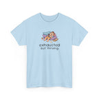 Exhausted But Thriving Tee — Funny Tired Shirt