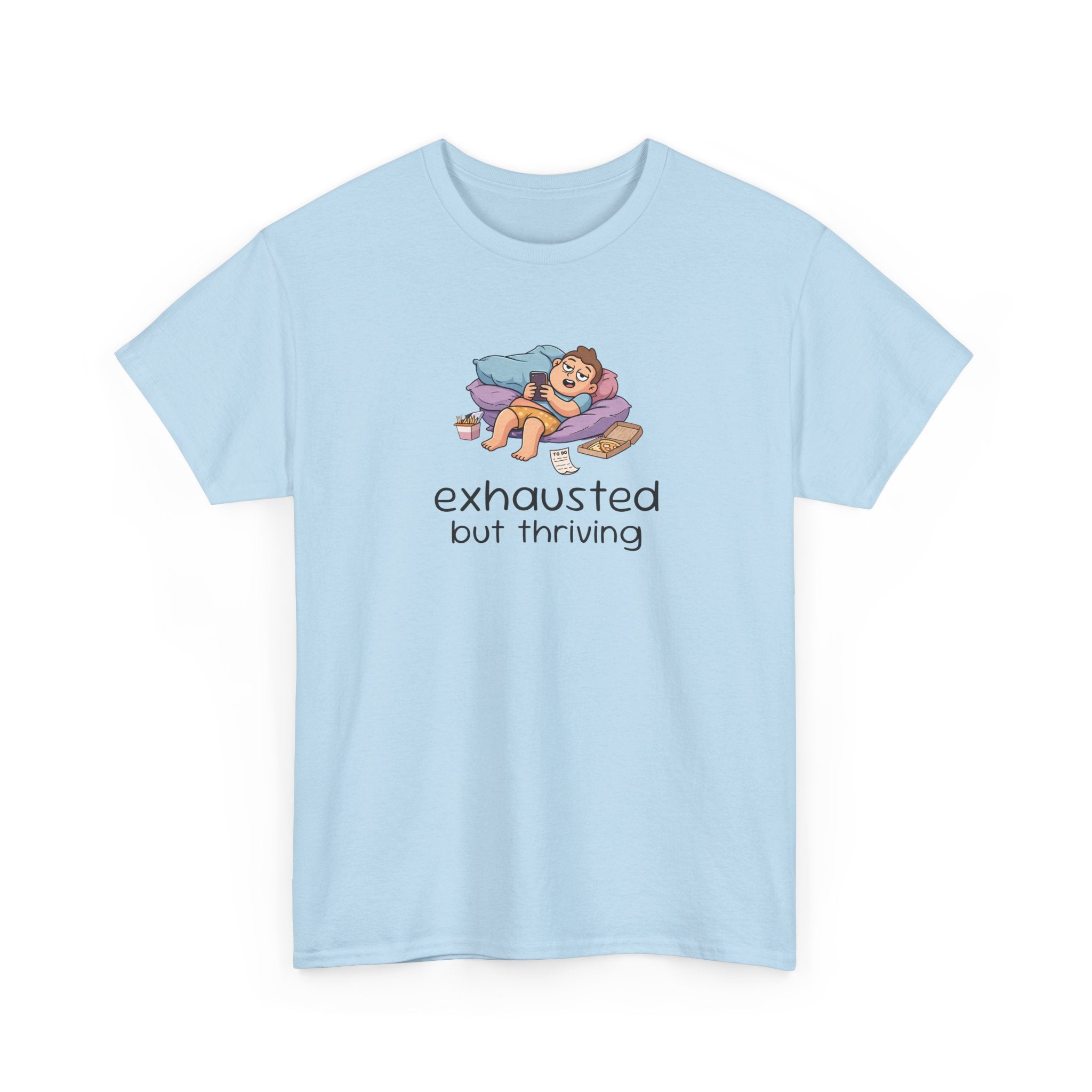 Exhausted But Thriving Tee — Funny Tired Shirt