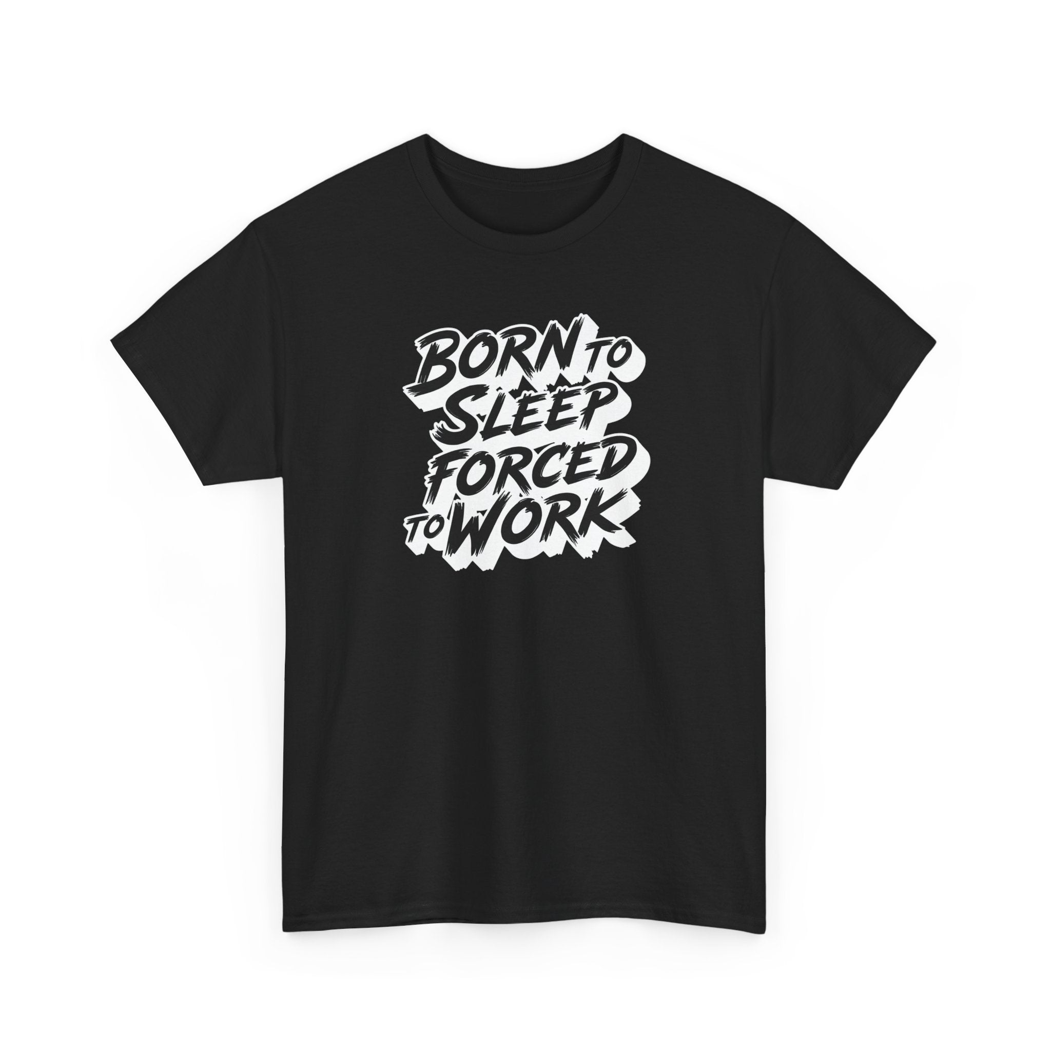 Born to Sleep, Forced to Work T‑Shirt — Funny Lazy Work Humor Tee